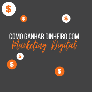 Como Ganhar dinheiro com marketing digital