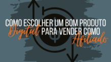Como escolher um produto digital para vender como afiliado em 8 passos práticos